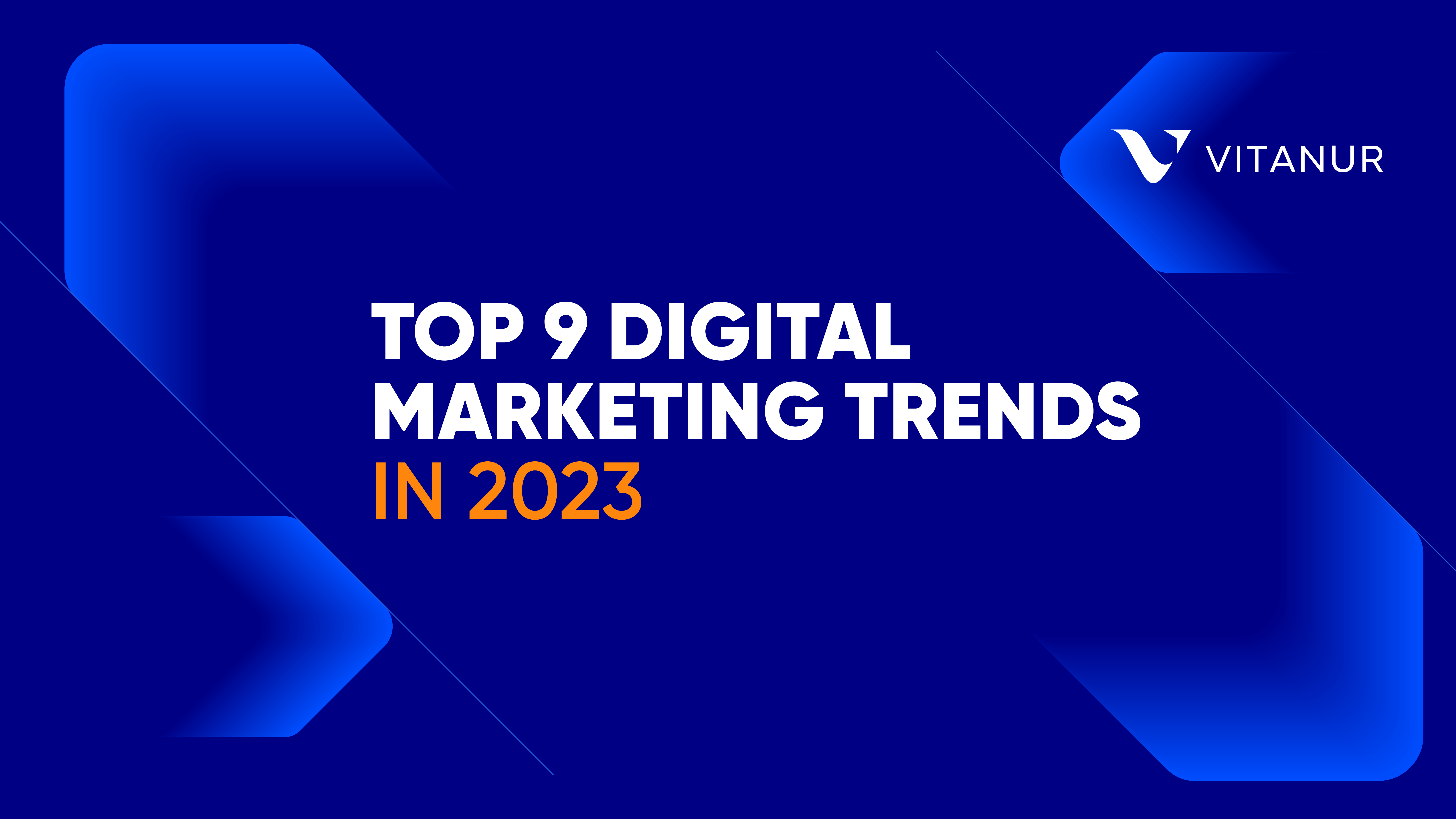 top 9 digital marketing trends in 2023