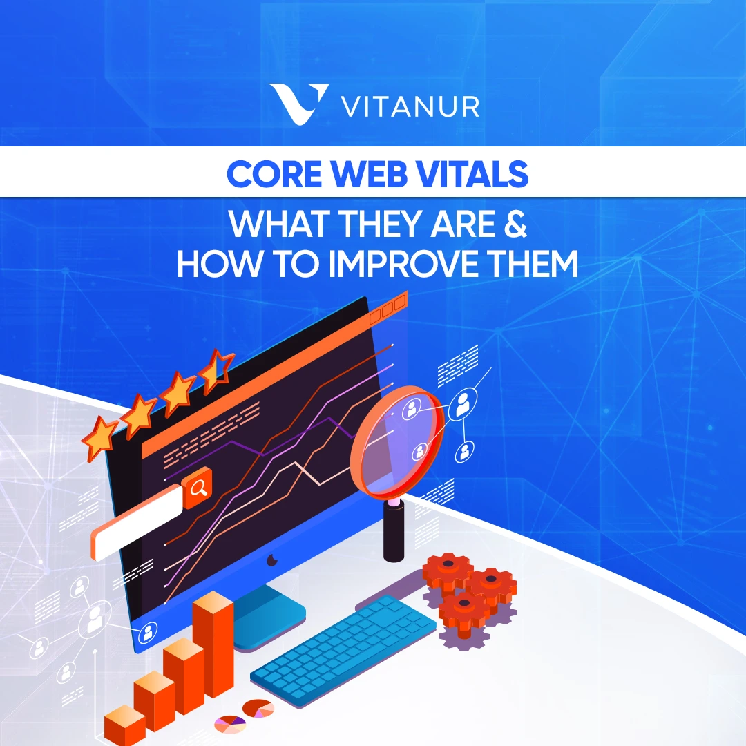 Core web vitals what they are how to improve them